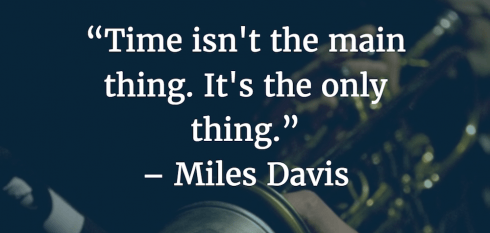 Time management quotes Miles Davis